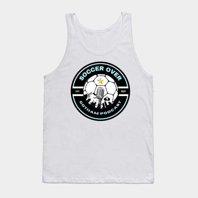 Soccer Over Gotham Podcast Tank Top by Soccer Over Gotham Podcast